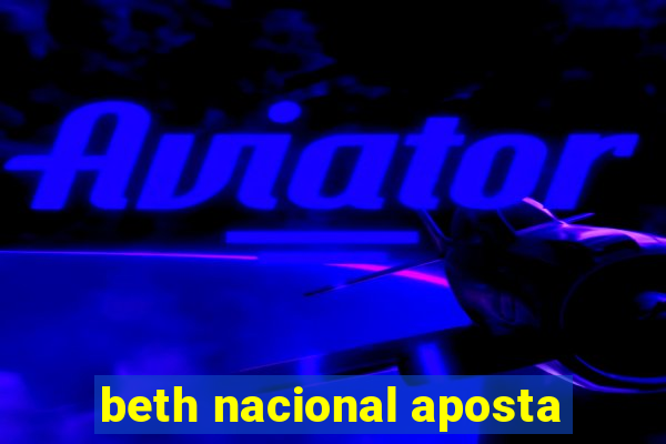 beth nacional aposta